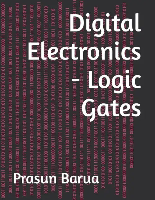 Digital Electronics - Logic Gates - Paperback