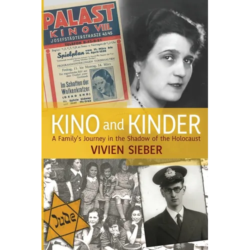 Kino and Kinder: A Family's Journey in the Shadow of the Holocaust - Paperback