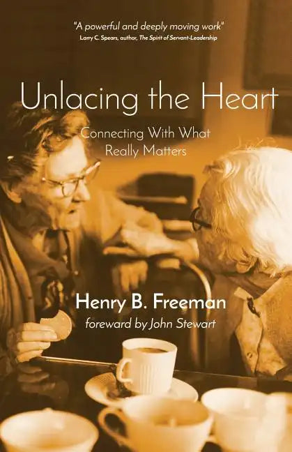 Unlacing the Heart: Connecting with what really matters - Paperback