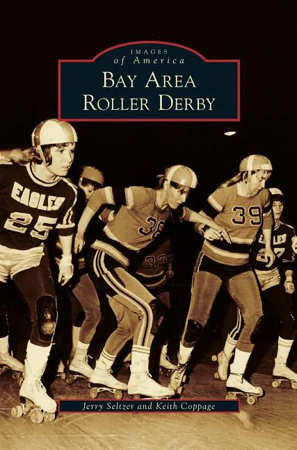 Bay Area Roller Derby - Hardcover