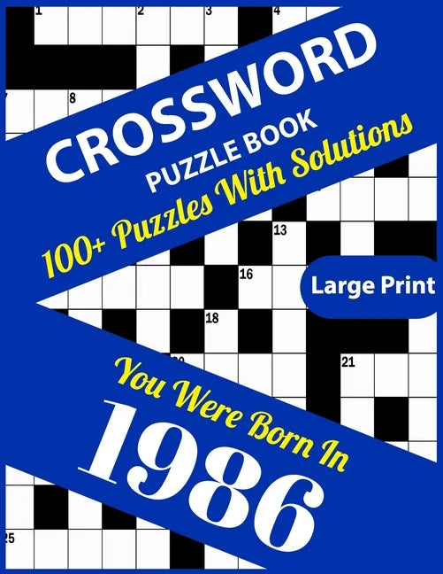 Crossword Puzzle Book: You Were Born In 1986: Large Print Crossword Puzzles For Adults And Seniors With 100+ Puzzles And Solutions For Those - Paperback