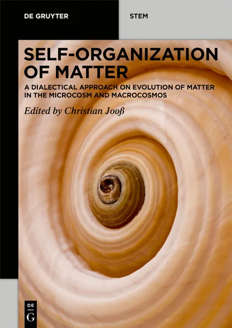 Self-Organization of Matter: A Dialectical Approach to Evolution of Matter in the Microcosm and Macrocosmos - Paperback