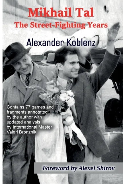 Mikhail Tal: The Street-Fighting Years - Paperback
