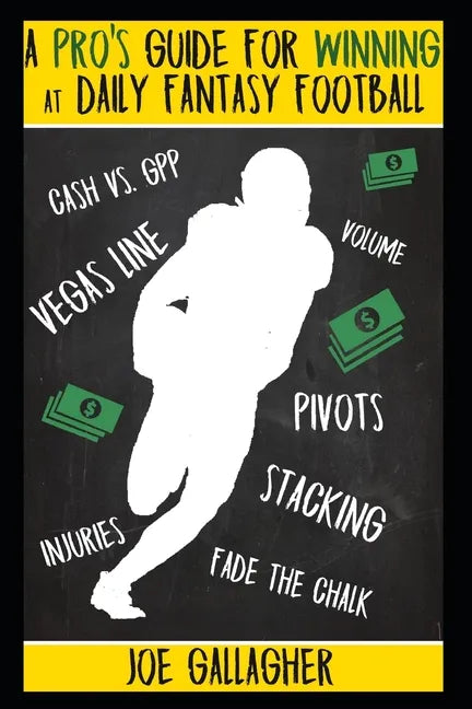 A Pro's Guide for Winning at Daily Fantasy Football - Paperback
