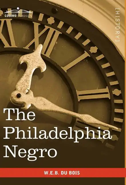 The Philadelphia Negro - Hardcover