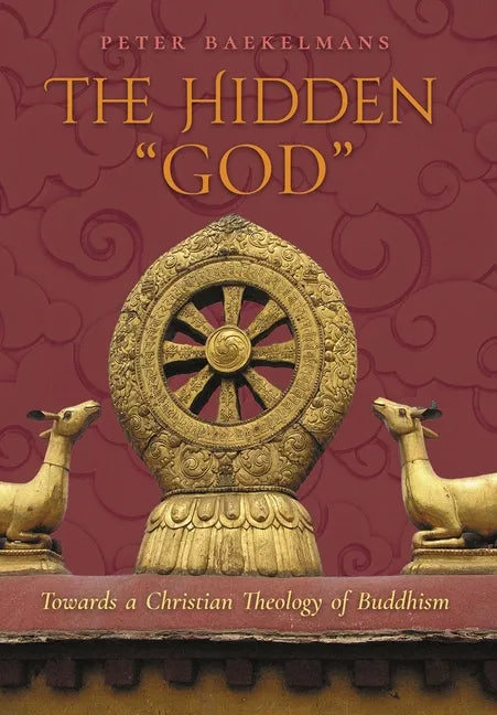 The Hidden "God": Towards a Christian Theology of Buddhism - Hardcover