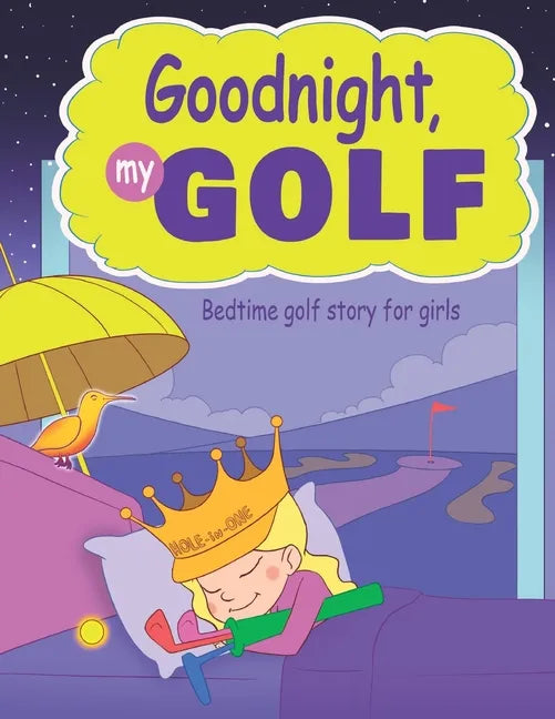 Goodnight, My Golf. Bedtime golf story for girls. - Paperback