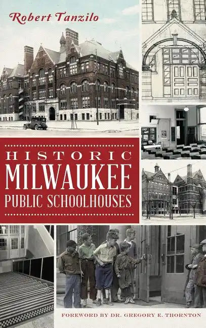 Historic Milwaukee Public Schoolhouses - Hardcover