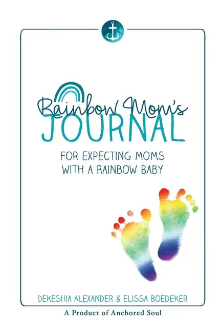 Rainbow Mom's Journal: For Expecting Moms with a Rainbow Baby - Paperback