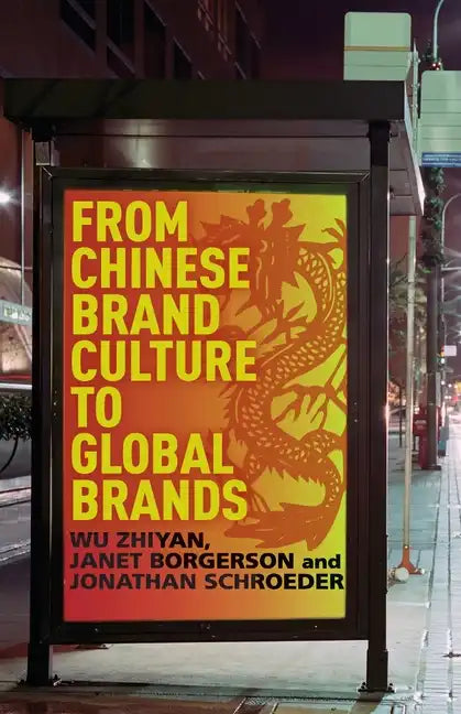 From Chinese Brand Culture to Global Brands: Insights from Aesthetics, Fashion, and History - Paperback
