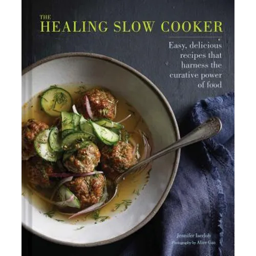 The Healing Slow Cooker: Lower Stress * Improve Gut Health * Decrease Inflammation (Slow Cooking, Healthy Eating, Diet Book) - Hardcover