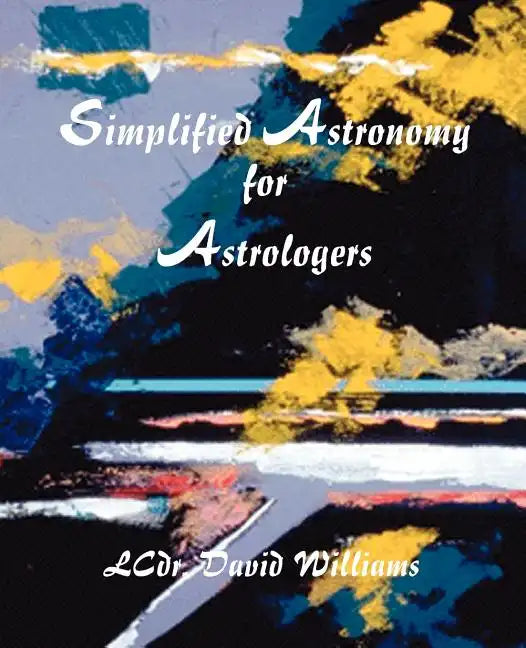 Simplified Astronomy for Astrologers - Paperback
