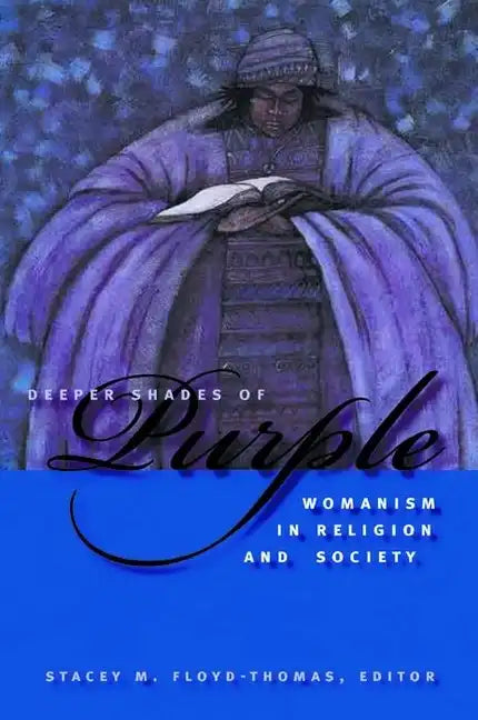 Deeper Shades of Purple: Womanism in Religion and Society - Paperback