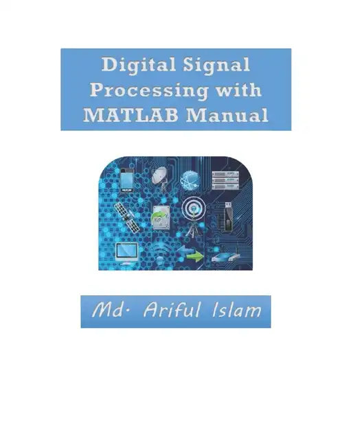 Digital Signal Processing with MATLAB Manual - Paperback
