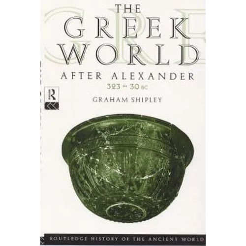 The Greek World After Alexander 323-30 BC - Paperback