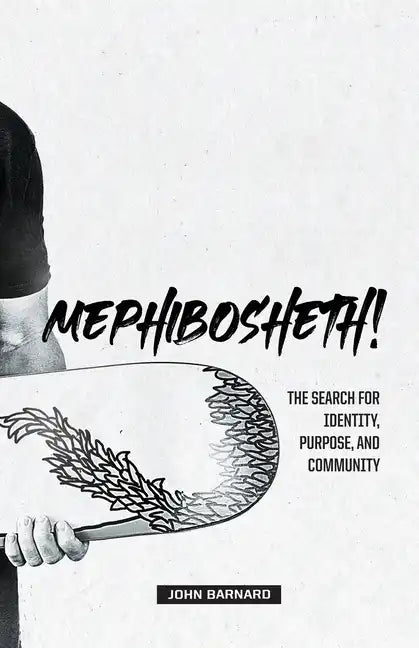 Mephibosheth!: The Search for Identity, Purpose, and Community - Paperback