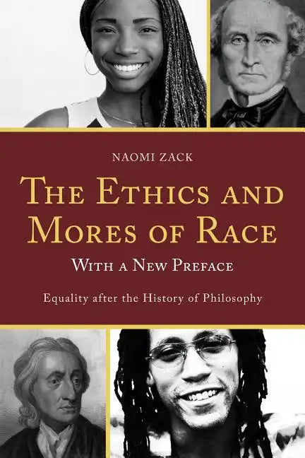 The Ethics and Mores of Race: Equality after the History of Philosophy, with a New Preface - Paperback