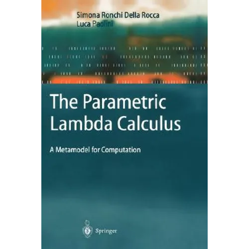The Parametric Lambda Calculus: A Metamodel for Computation - Hardcover
