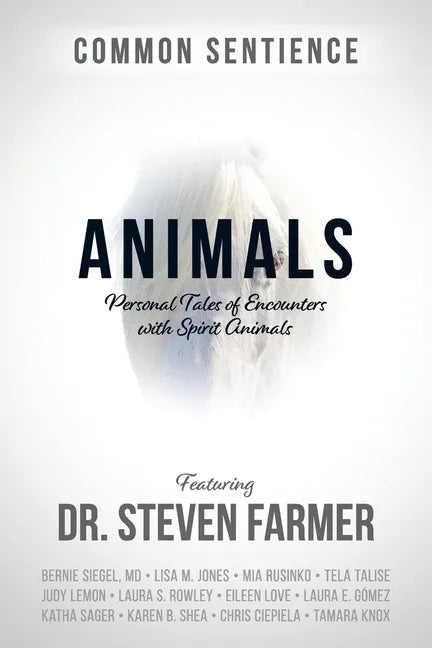 Animals: Personal Tales of Encounters with Spirit Animals - Paperback