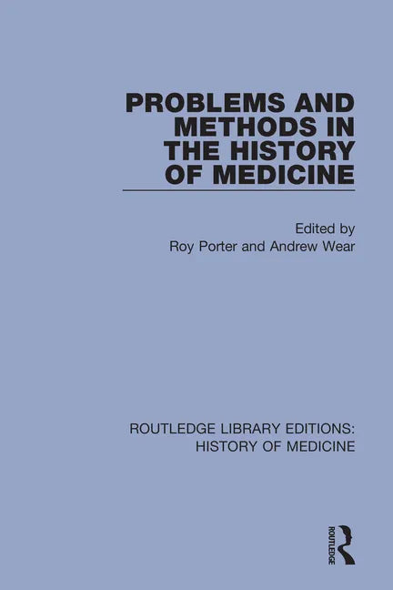 Problems and Methods in the History of Medicine - Paperback