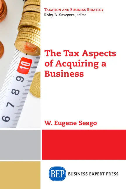 The Tax Aspects of Acquiring a Business - Paperback