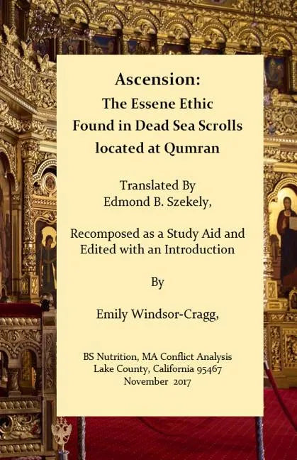 Ascension: The Essene Ethic: Found in Dead Sea Scrolls Located at Qumran - Paperback