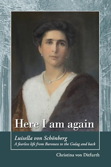 Here I am again: Luisella Von Schönberg. A fearless life from Baroness to the Gulag and back - Paperback