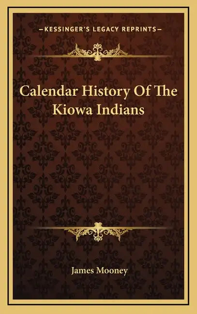 Calendar History Of The Kiowa Indians - Hardcover