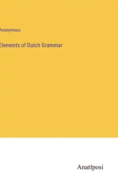 Elements of Dutch Grammar - Hardcover