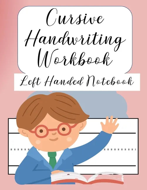 Cursive Handwriting Left Handed Notebook: Left hand journal workbook notebook for cursive letter practice for left handed beginner girls boys kids tee - Paperback