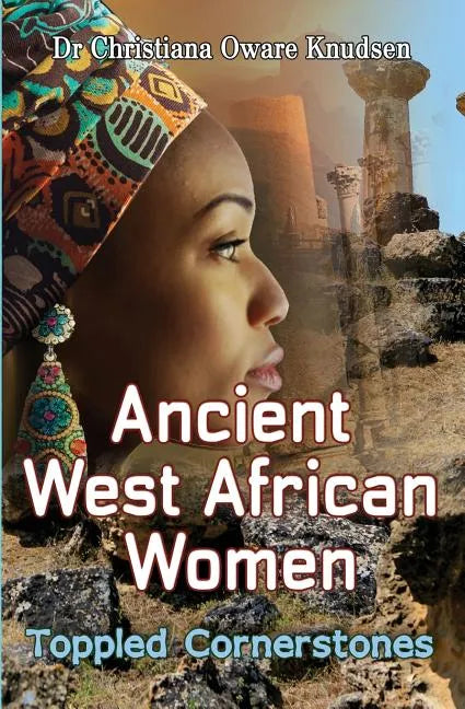 Ancient West African Women - Toppled Cornerstones - Paperback