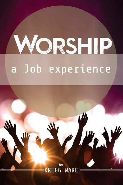 Worship: A Job Experience - Paperback