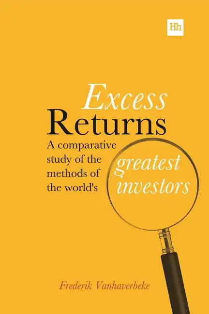 Excess Returns: A Comparative Study of the Methods of the World's Greatest Investors - Paperback