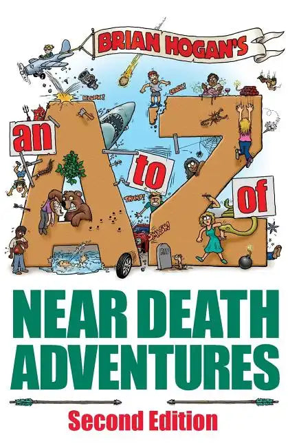 A to Z of Near-Death Adventures: Second Edition - Paperback