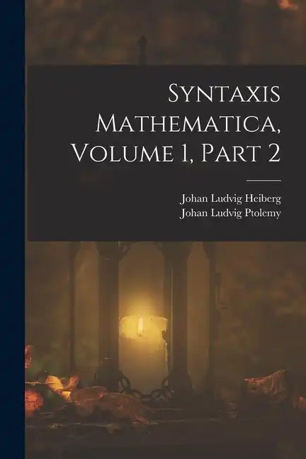 Syntaxis Mathematica, Volume 1, part 2 - Paperback