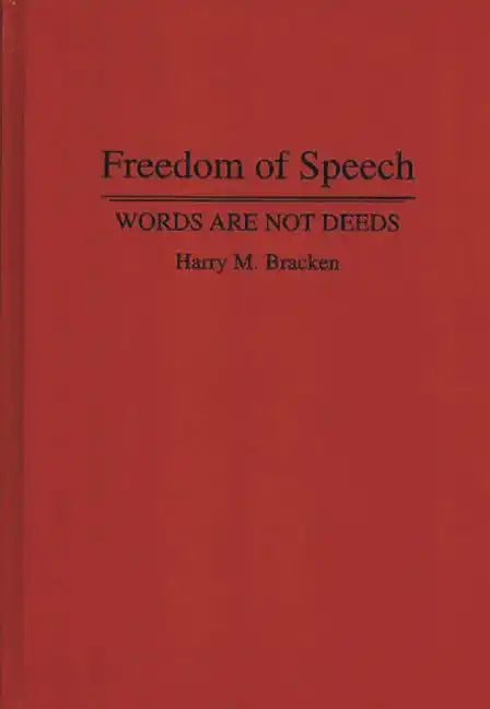 Freedom of Speech: Words are not Deeds - Hardcover