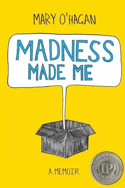 Madness Made Me: A Memoir - Paperback