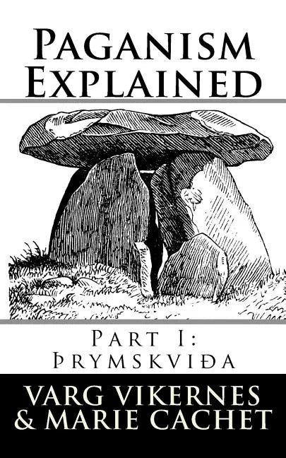 Paganism Explained: Part I: Thrymskvida - Paperback