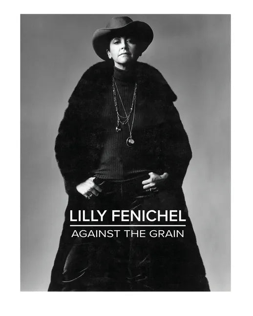 Lilly Fenichel: Against The Grain - Paperback