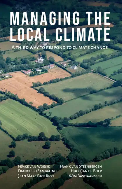 Managing the Local Climate: A Third Way to Respond to Climate Change - Hardcover