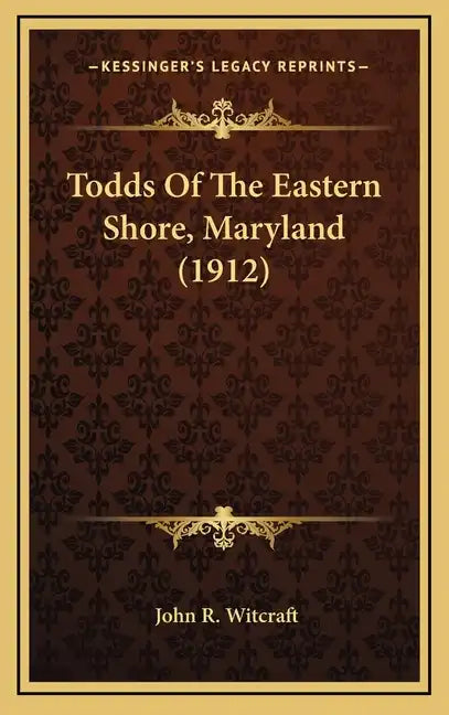 Todds of the Eastern Shore, Maryland (1912) - Hardcover