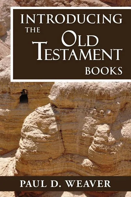 Introducing the Old Testament Books: A Thorough but Concise Introduction for Proper Interpretation - Paperback