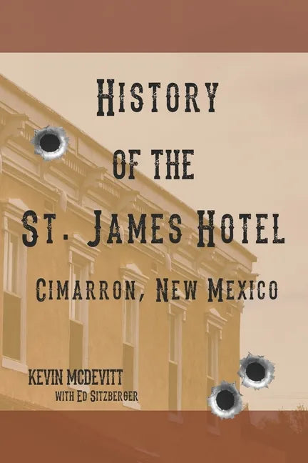 History of the St. James Hotel Cimarron, New Mexico - Paperback
