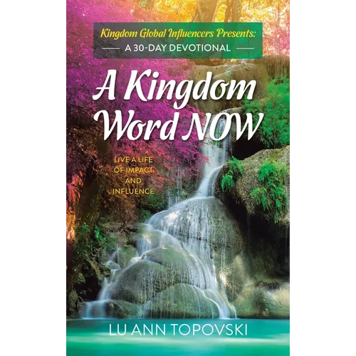A Kingdom Word Now: A 30-Day Devotional - Hardcover