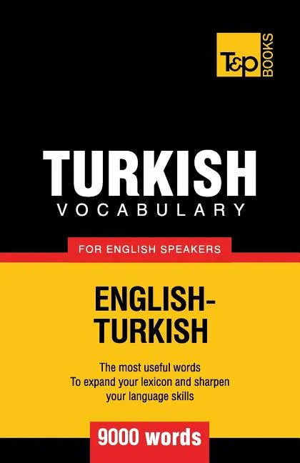 Turkish vocabulary for English speakers - 9000 words - Paperback