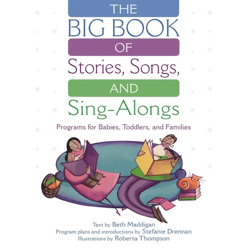 The Big Book of Stories, Songs, and Sing-Alongs: Programs for Babies, Toddlers, and Families - Paperback