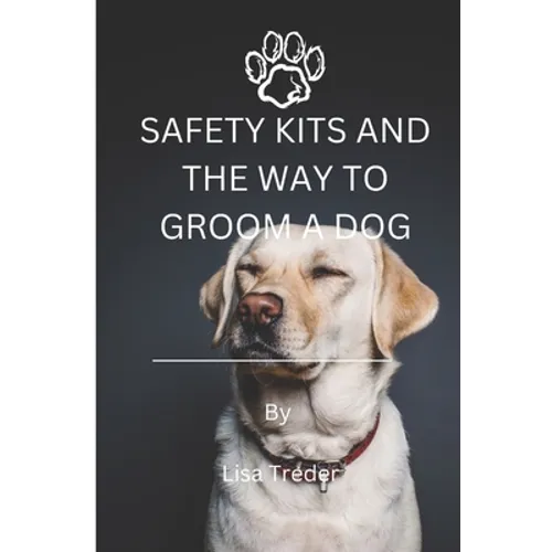 Safety Kits and the Way to Groom a Dog - Paperback