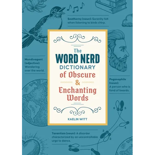 The Word Nerd Dictionary of Obscure & Enchanting Words - Paperback