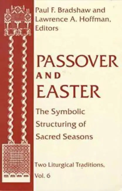 Passover Easter: Symbolic Structuring Sacred Seasons - Paperback