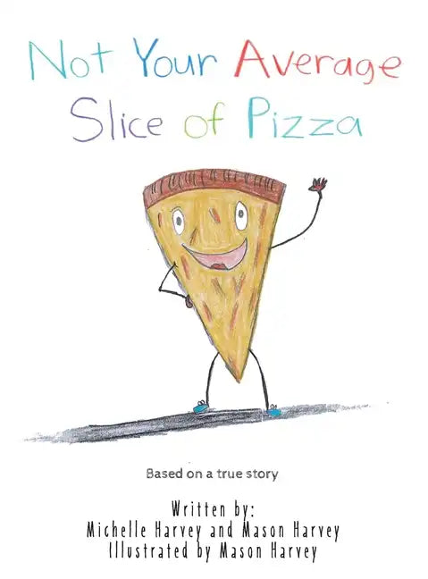 Not Your Average Slice of Pizza - Hardcover